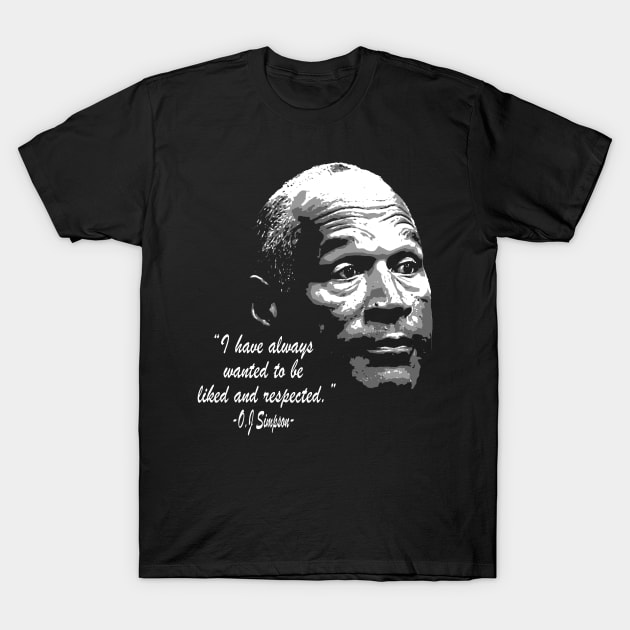 oj simpson quote T-Shirt by jerrysanji